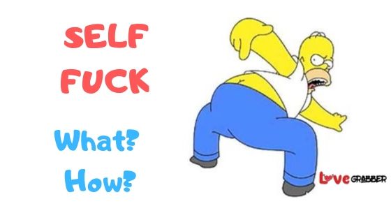 how to self fuck? dick in your own ass
