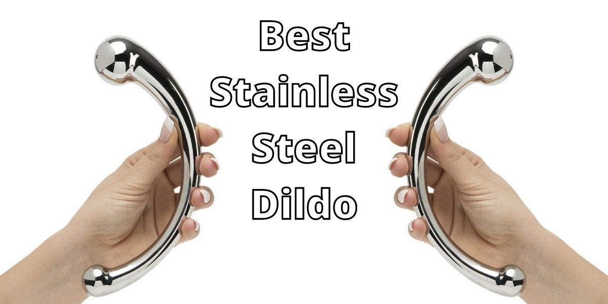 Read more about the article Top 7 Best Stainless Steel Metal dildo to buy.